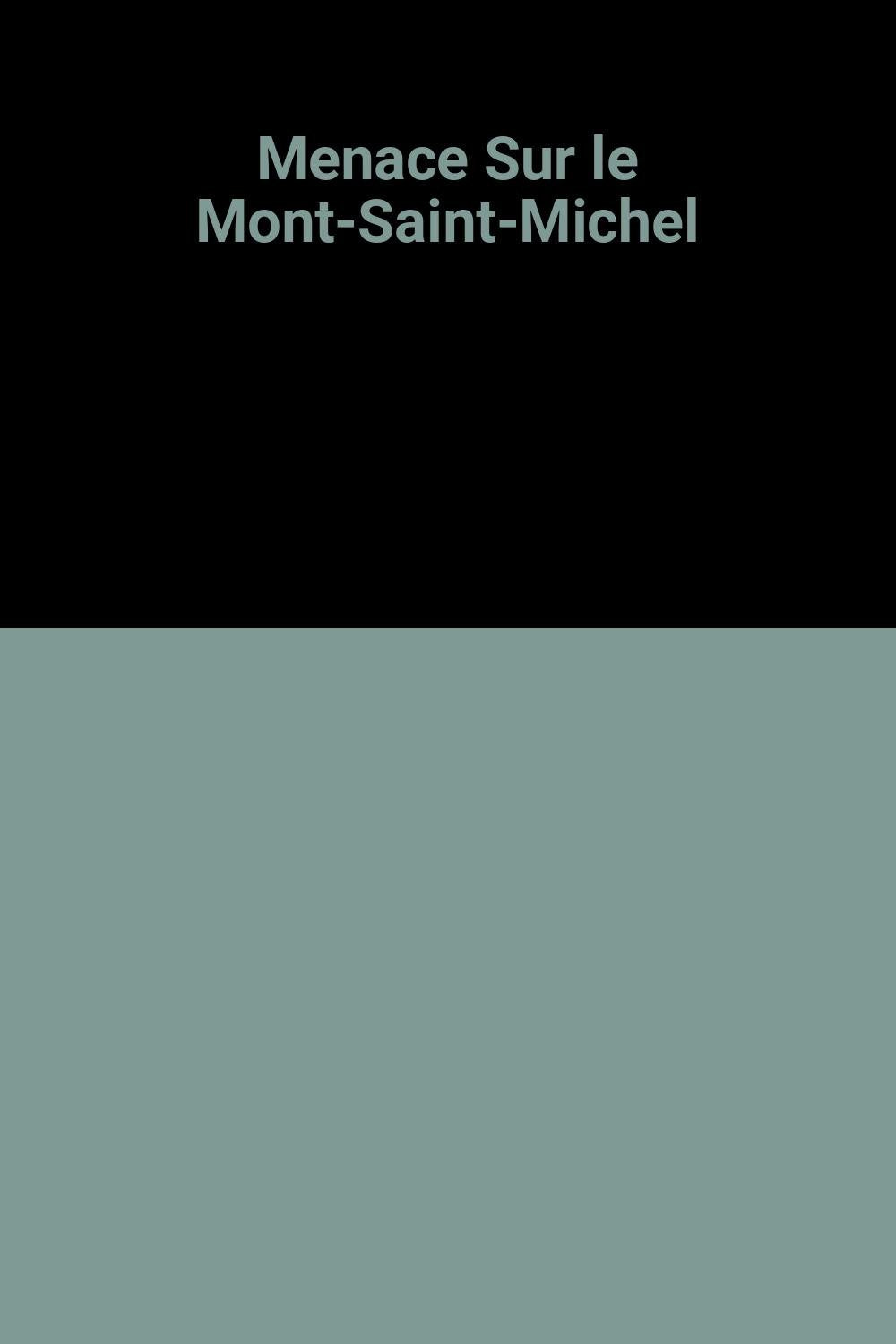 Menace sur le Mont-Saint-Michel 9782847061918