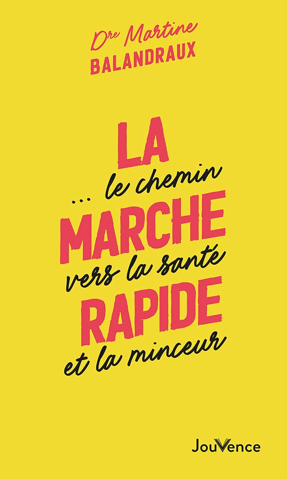 La Marche rapide...: Le chemin vers la santé et la minceur 9782889539772