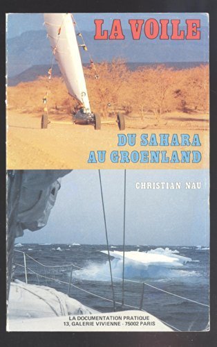 La Voile: Du Sahara Au Groenland 9782866590024