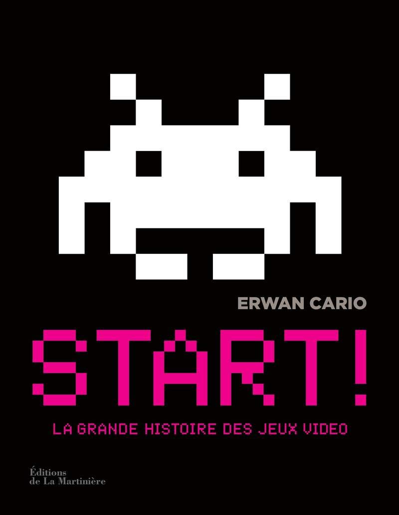 Start ! La grande histoire des jeux vidéo 9782732459080