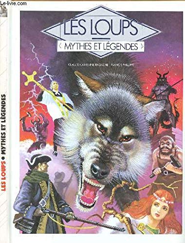 Les loups - Mythes et légendes - 9782724251548