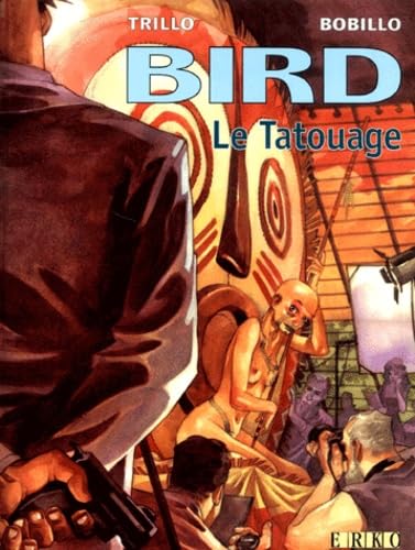 Bird, tome 1 : Le Tatouage 9789077001035