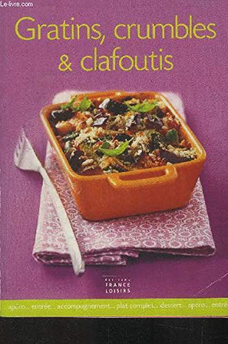 Gratins,crumbles & clafoutis 9782298030853