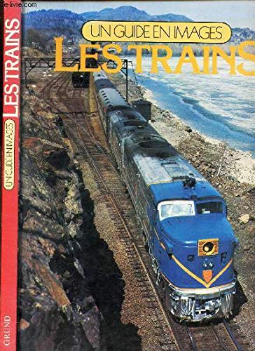 Les Trains (Un Guide en images) 9782700002645