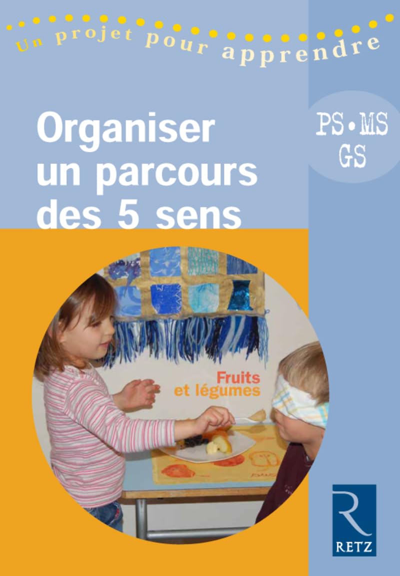 Organiser un parcours des 5 sens: PS - MS - GS 9782725627687