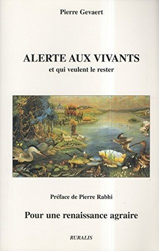 Alerte aux vivants : Pour une renaissance agraire 9782950757623