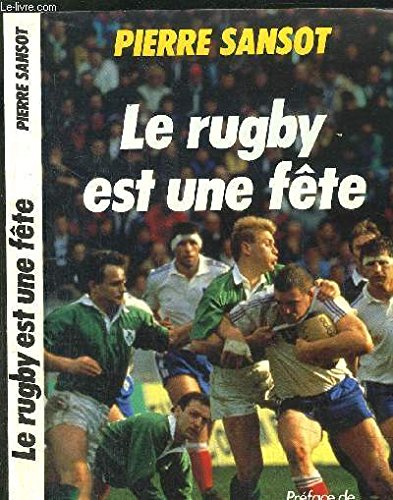 Le Rugby est une fête: Au monde de l'ovale, postf. de Jacques Verdie 9782259023696