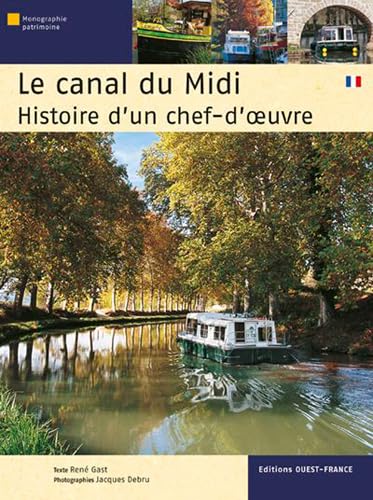 Le Canal du Midi, histoire d'un chef-d' uvre 9782737337949