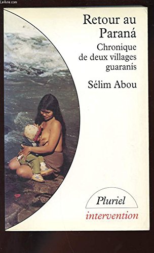 Retour au Paranà: Chronique de deux villages guaranÂis 9782010213816
