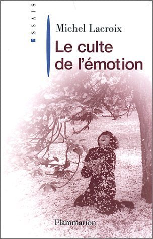 Le Culte de l'émotion 9782082100410