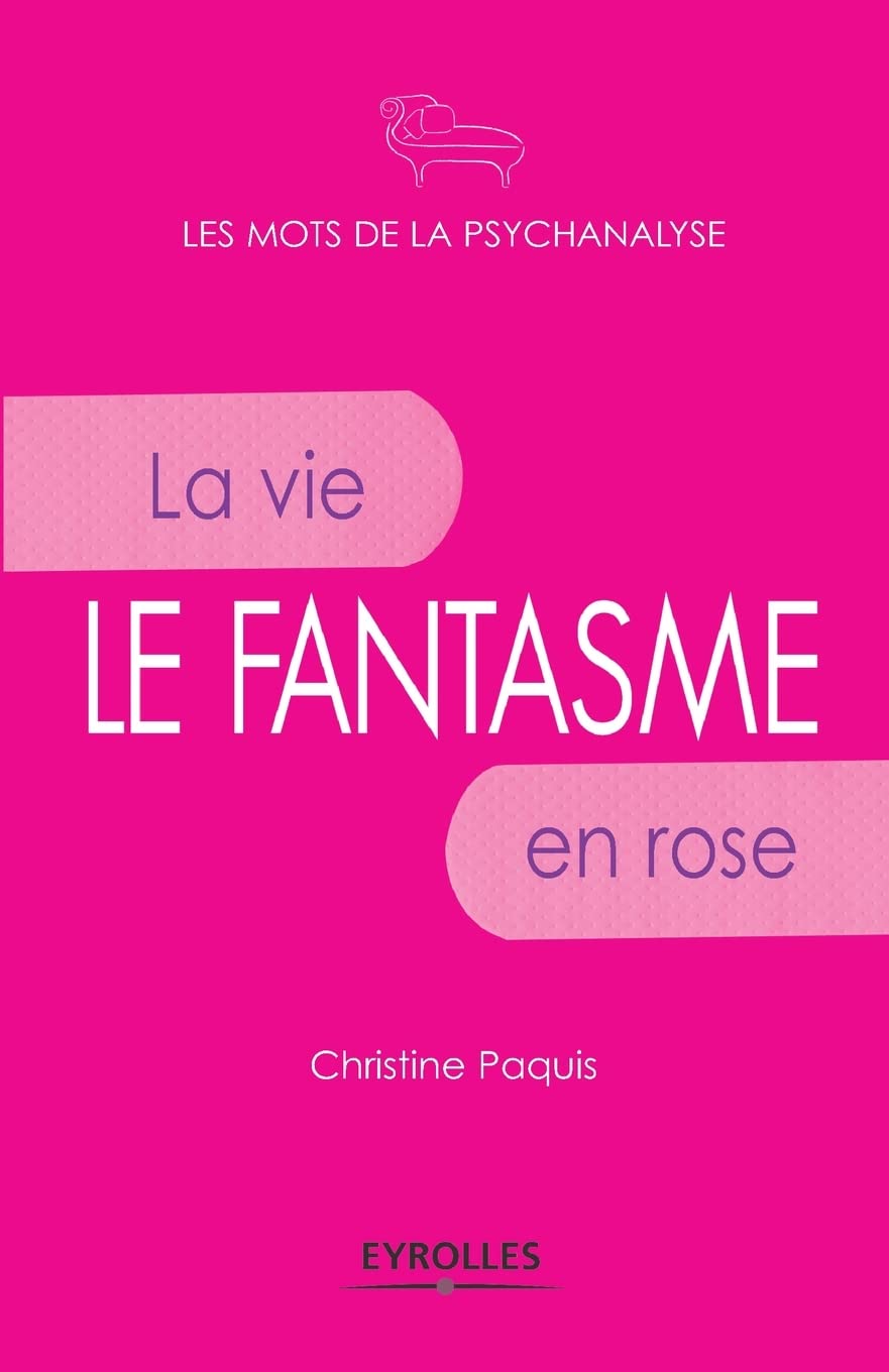 Le fantasme: La vie en rose. 9782212546941