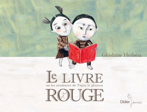 Le livre rouge ou les aventures de Pépin le glouton 9782278064946