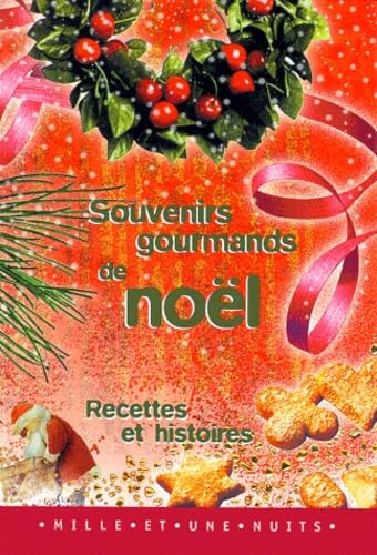 Souvenirs Gourmands De Noel. Recettes Et Histoires 9782842053765