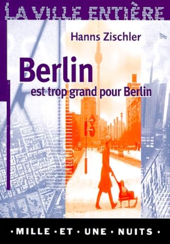 Berlin est trop grand pour Berlin 9782842054014