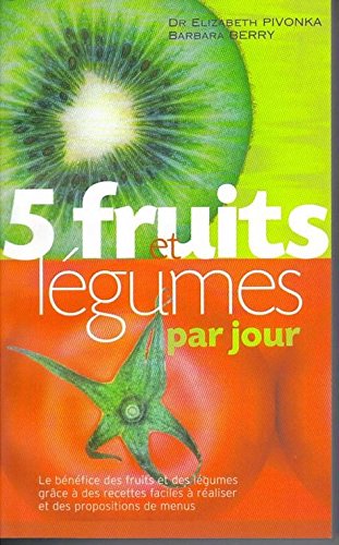 5 FRUITS ET LEGUMES PAR JOUR 9782702891124