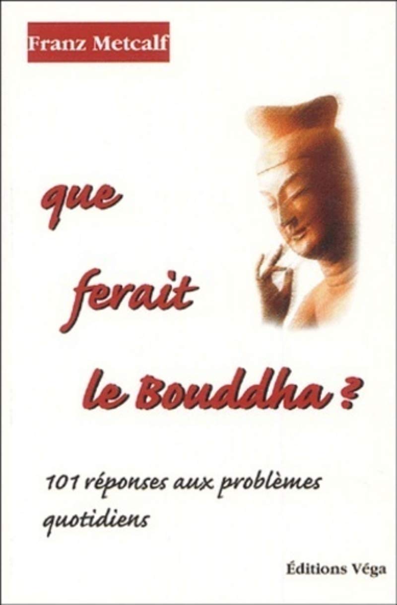 Que ferait le bouddha ? 9782858293957