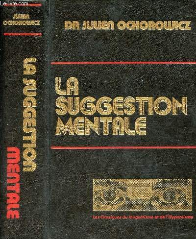 La suggestion mentale (édition revue et actualisée)