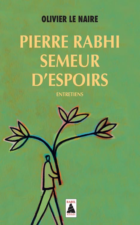 Pierre Rabhi, semeur d'espoirs: Entretiens 9782330061203