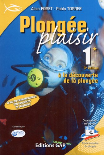 Plongée plaisir - Niveau 1 : A la découverte de la plongée - Tests de connaissances - 100 exercices et solutions 9782741703075