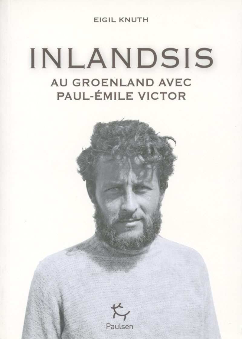 Inlandsis - Au Groenland avec Paul-Emile Victor 9782916552385