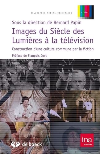 Images du sicècle des lumières à la télévision: Construction d'une culture commune par la fiction 9782804162405