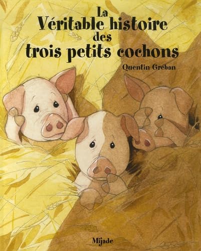 VERITABLE HISTOIRE DES TROIS PETITS COCHONS 9782871425328