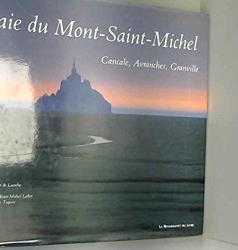 Baie du Mont-Saint-Michel : Cancale, Avranches, Granville 9782804603540