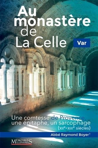 Au monastère de la Celle (XIIe - XIIe siècles) 9782919056521