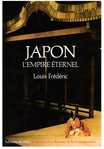 Japon - L'empire éternel (une histoire politique et socio-culturelle du Japon) 9782866450199