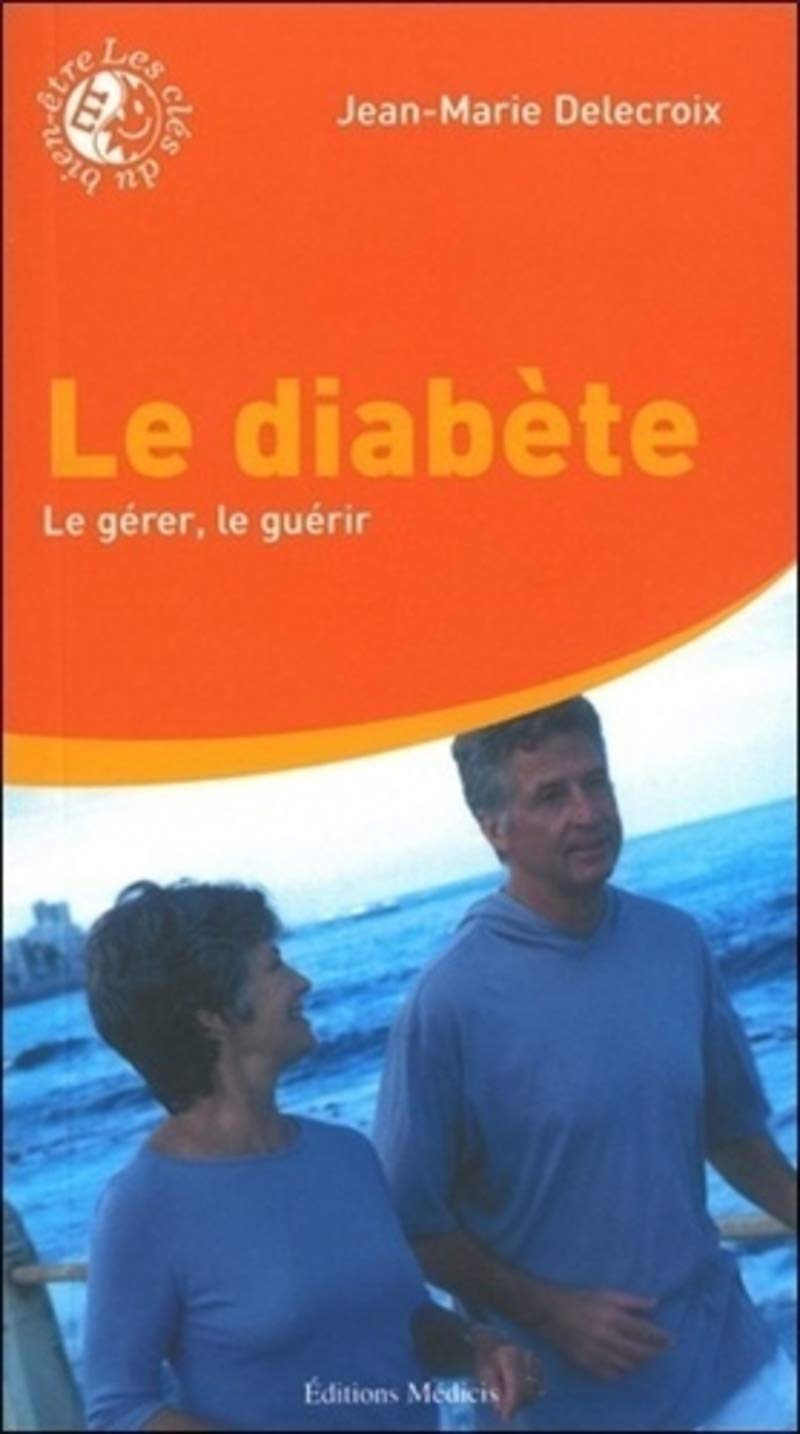 Le diabète - Le gérer, le guérir 9782853272759