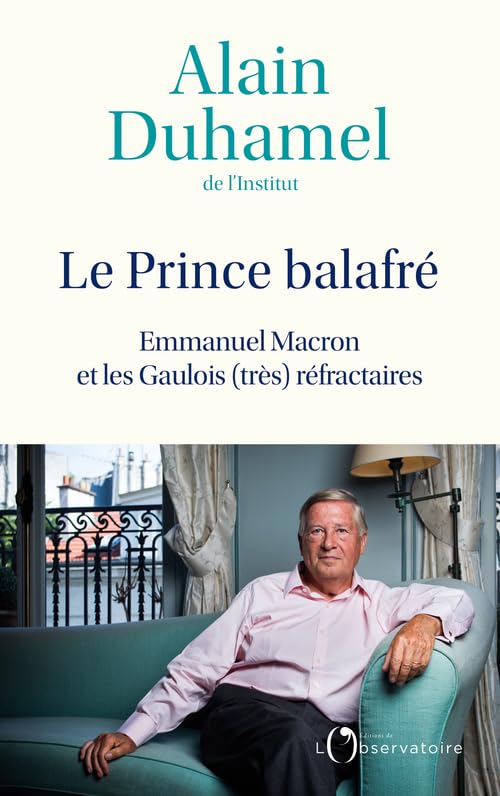 Le Prince balafré: Emmanuel Macron et les Gaulois (très) réfractaires 9791032920060
