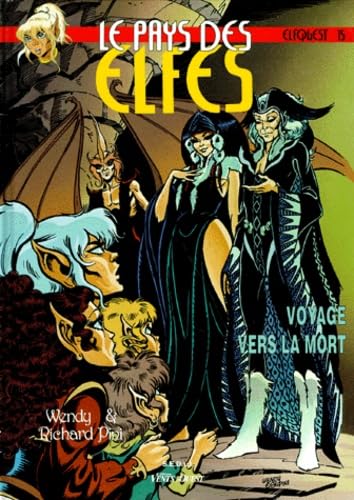 Le Pays des elfes - Elfquest, tome 15 : Voyage vers la mort 9782867250323