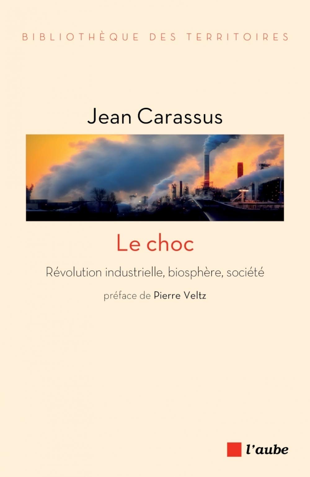 Le choc: Révolution industrielle, biosphère, société 9782815932837