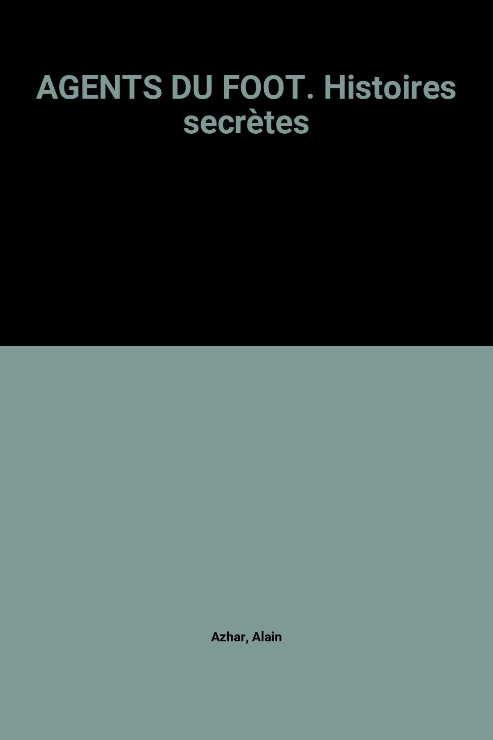 Agents Du Foot. Histoires Secretes 9782263024436