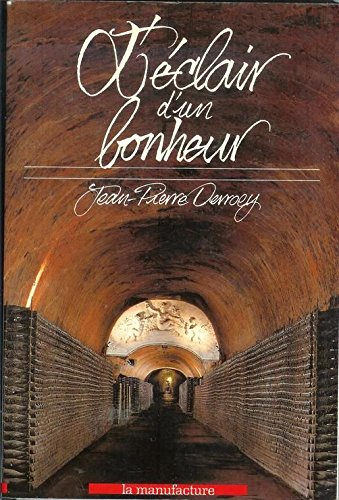 L'éclair d'un bonheur : une histoire de la vigne en Champagne 9782737701849