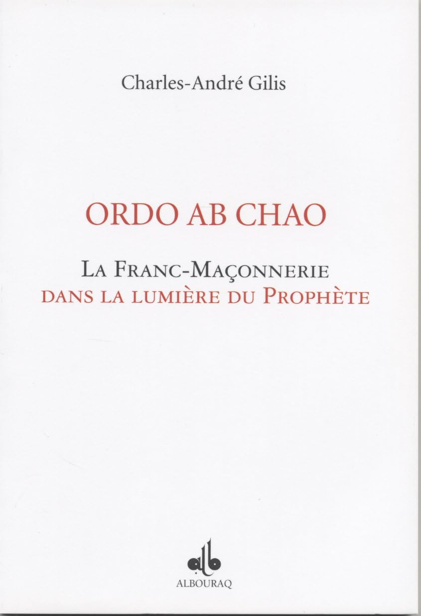 Ordo Ab Chao : La franc-maçonnerie dans la lumière du Prophète 9782841612222