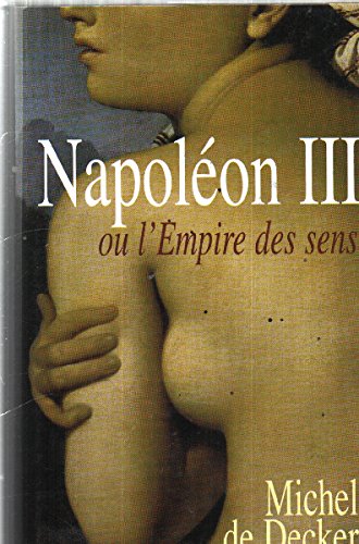 Napoléon III ou l'Empire des sens 9782298015379
