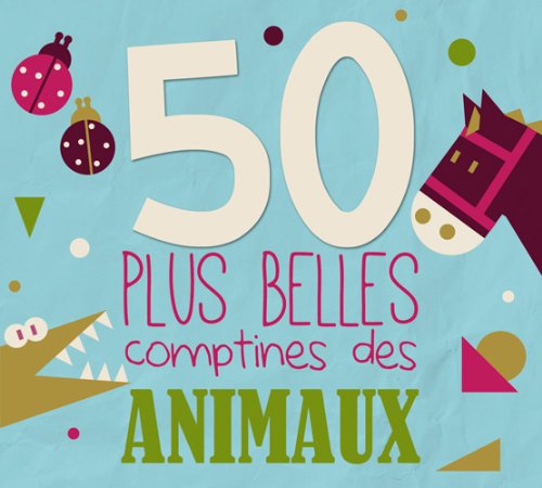 50 Plus Belles Comptines des Animaux 3341348375083