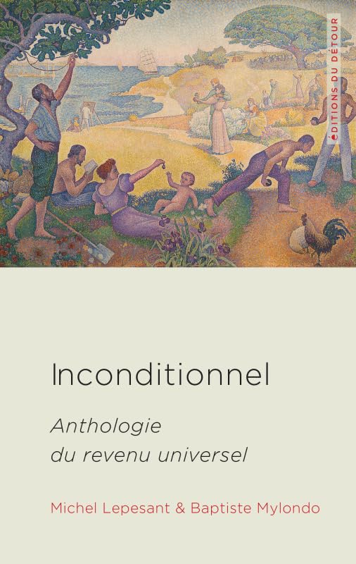 Inconditionnel: Anthologie du revenu universel 9791097079321