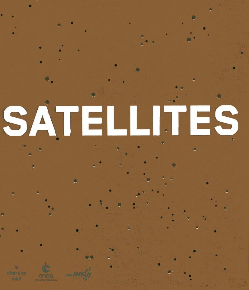 Satellites: Aux frontières de la connaissance 9782749112657