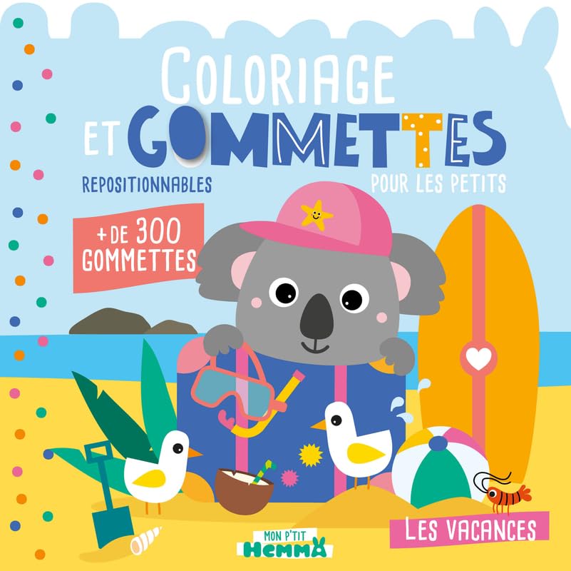 Mon P'tit Hemma - Coloriage et gommettes pour les petits - Les vacances - 3 ans - livre de coloriage et de gommettes - gommettes repositionnables 9782508060809