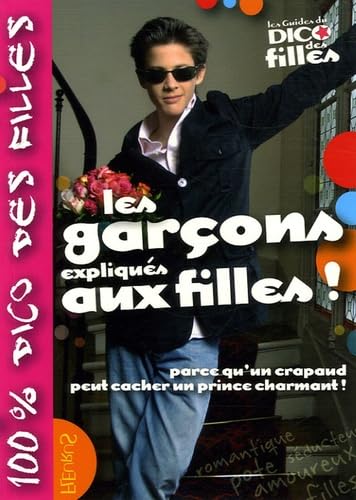 GARCONS EXPLIQUES AUX FILLES (LES)! PARCE QU'UN CRAPAUD PEUT CACHER UN PRINCE CHARMANT! 9782215046042