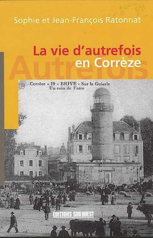 Correze (Vie D'Autrefois) 9782879015941