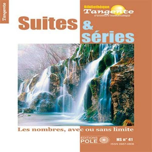Suites et séries : Les nombres, avec ou sans limite - Tangente, HS n° 41 9782848841182