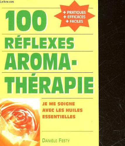 100 reflexes aromatherapie 9782848991108