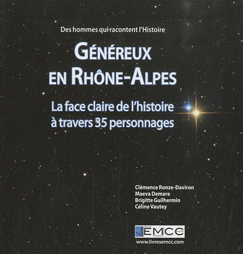 Généreux en Rhône-Alpes: La face claire de l'histoire à travers 35 personnages 9782357400849
