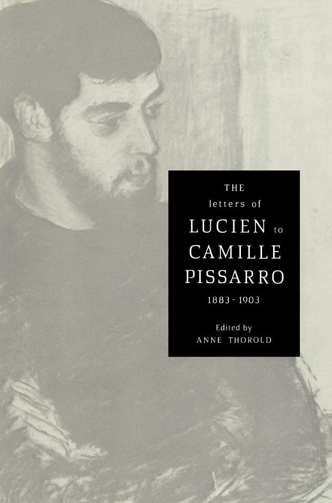The Letters of Lucien to Camille Pissarro, 1883–1903 9780521390347