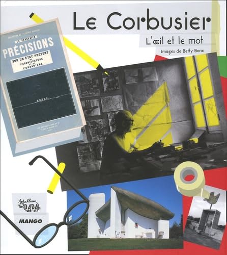 Le Corbusier, l'oeil et le mot 9782740419939