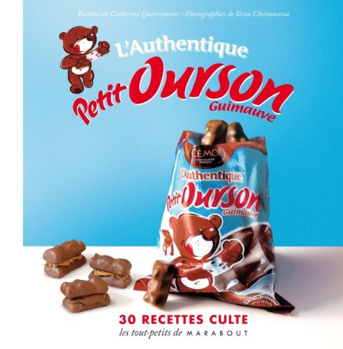 L'authentique Petit Ourson guimauve Les 30 recettes cultes 9782501074490
