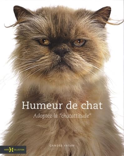 Humeur de chat: Adoptez la "chatattitude" 9782258077584